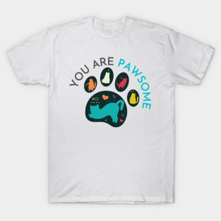 You Are Pawsome Colorful T-Shirt